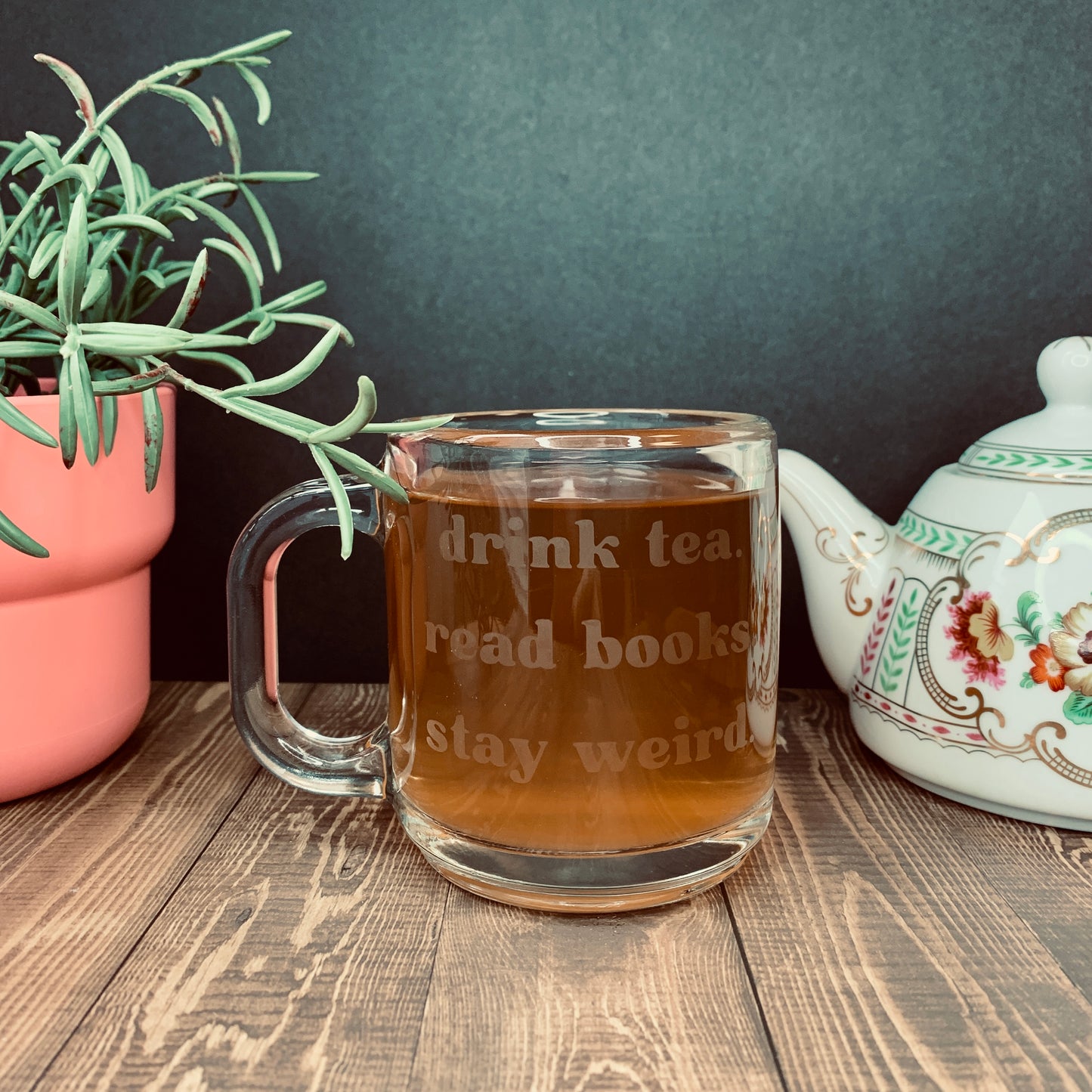 Drink Tea, Read Books, Stay Weird Glass Mug