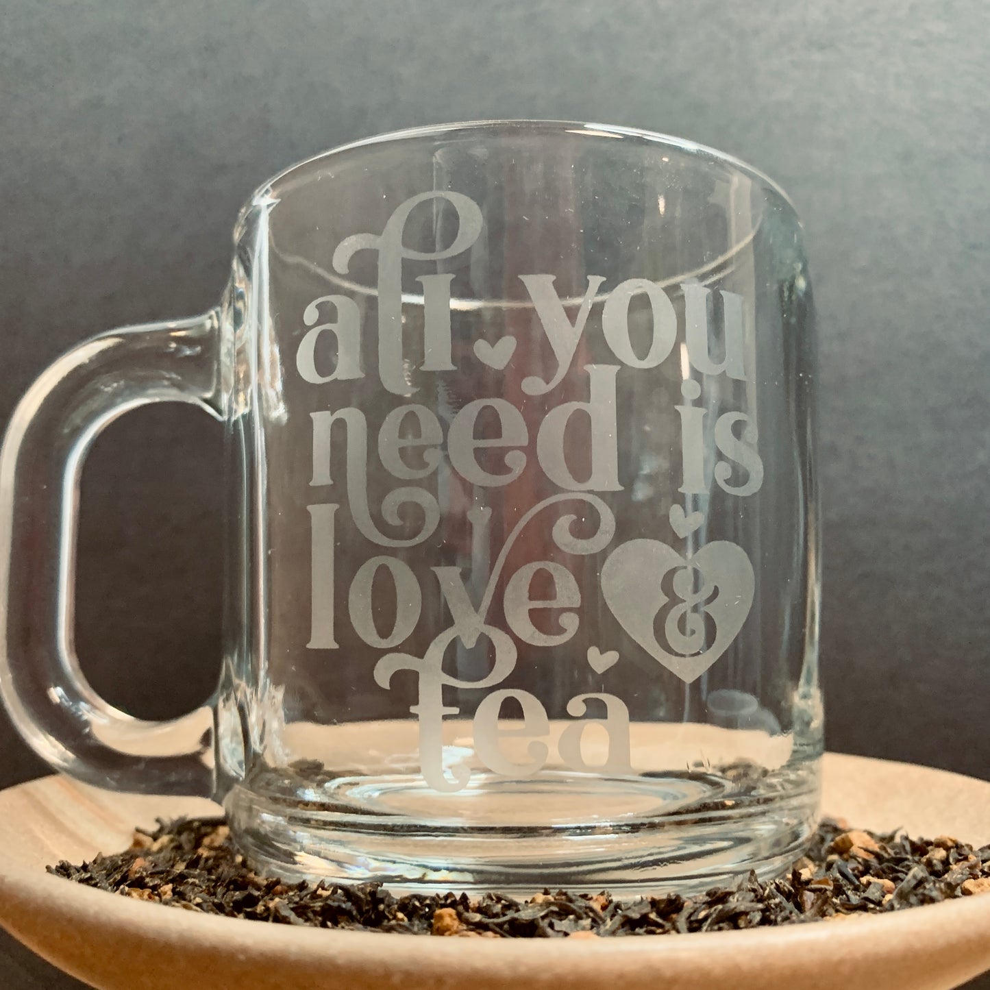 All You Need is Love and Tea Glass Mug